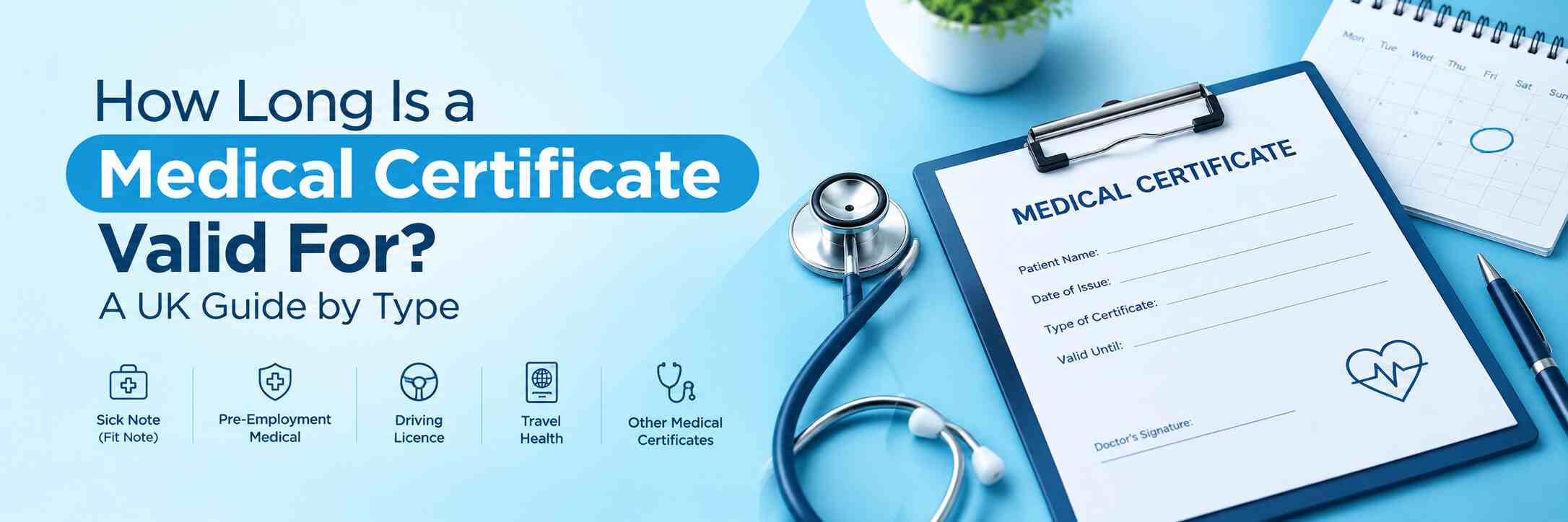 How Long Is a Medical Certificate Valid For? A UK Guide by Type